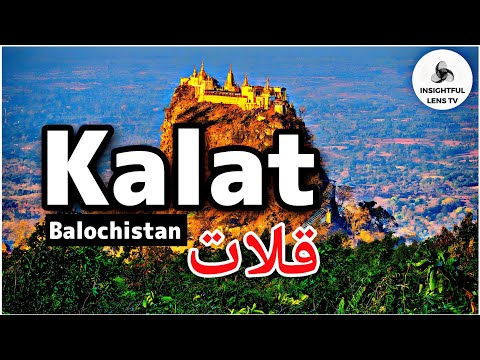 Kalat City Balochistan Pakistan | History & Documentary | Explained | InsightFulLensTv