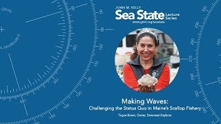 Making Waves: Challenging the Status Quo in Maine&#39;s Scallop Fishery