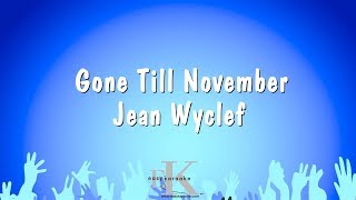 Gone Till November - Jean Wyclef (Karaoke Version)