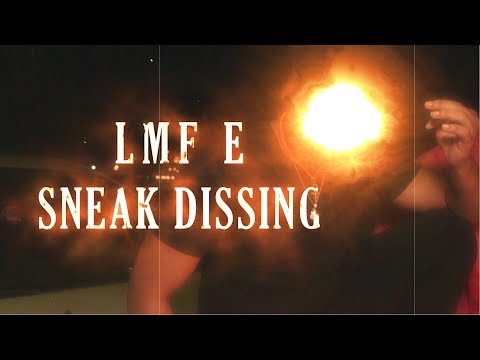LMF E - Sneak Dissing (Dir. By MurderJoe)