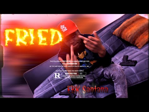 EBK Santana - FRIED | Shot By MAD La Familia