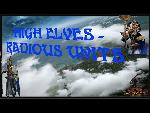 Total War Warhammer 2 - High Elves Radious Units
