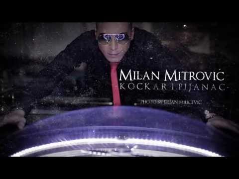 Milan Mitrovic - Kockar i Pijanac - (Official Video 2013) HD