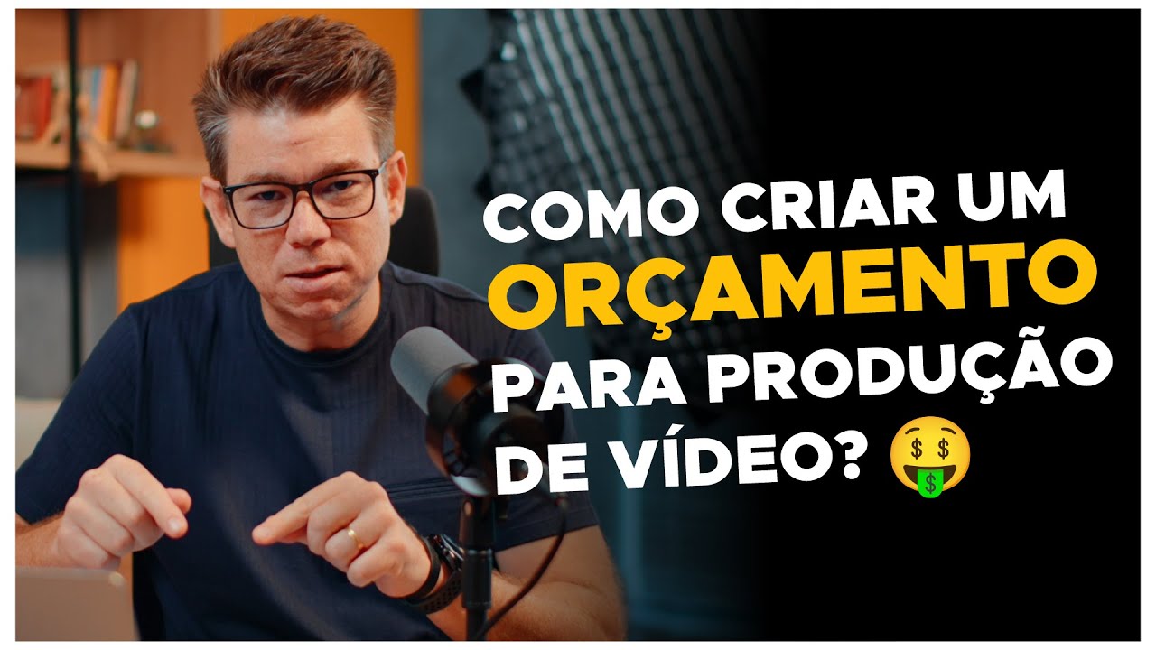 COMO CRIAR UM ORÇAMENTO PARA PRODUÇÃO DE VÍDEO?