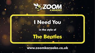 The Beatles - I Need You - Karaoke Version from Zoom Karaoke