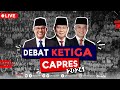 LIVE - Nobar Debat Ketiga Capres 2024: Anies VS Prabowo VS Ganjar