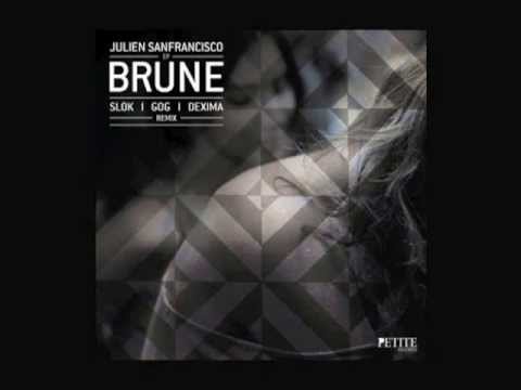 Julien SanFrancisco - Brune (Dexima Remix)