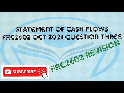 FAC2602 Revision #statementofcashflow  #Oct2021 #UNISA question paper #Question3 #FAC2602