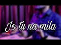 Jo Tu Na Mila Shubham Banerjee Jamm Trending Reel Instagram