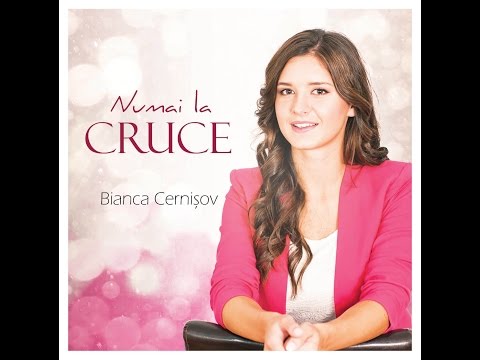 Bianca Cernişov - Tu eşti Dumnezeu