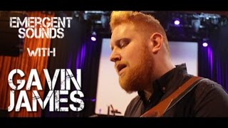 Gavin James - Remember Me // Emergent Sounds Unplugged