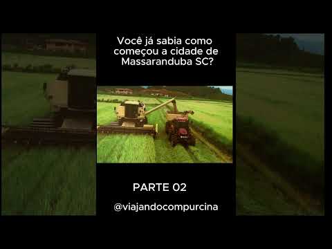 Sabe como começou Massaranduba?Colonos alemães e italianos, muita fé, trabalho duro e vale fértil.