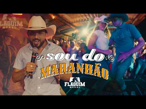 SOU DO MARANHÃO - FLAGUIM MORAL (CLIPE OFICIAL)