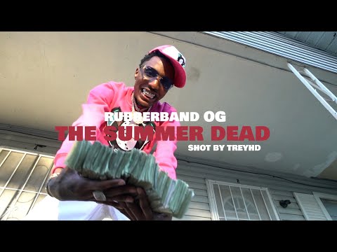 Rubberband OG - The Summer Dead (Official Music Video) Shot By @TREYHD