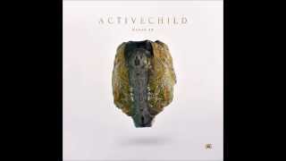Active Child - Silhouette (Feat  Ellie Goulding)