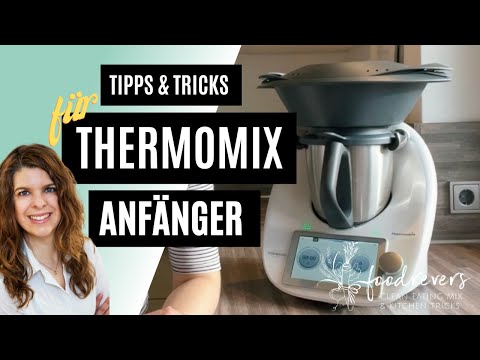 Die besten Tipps für Thermomix Anfänger