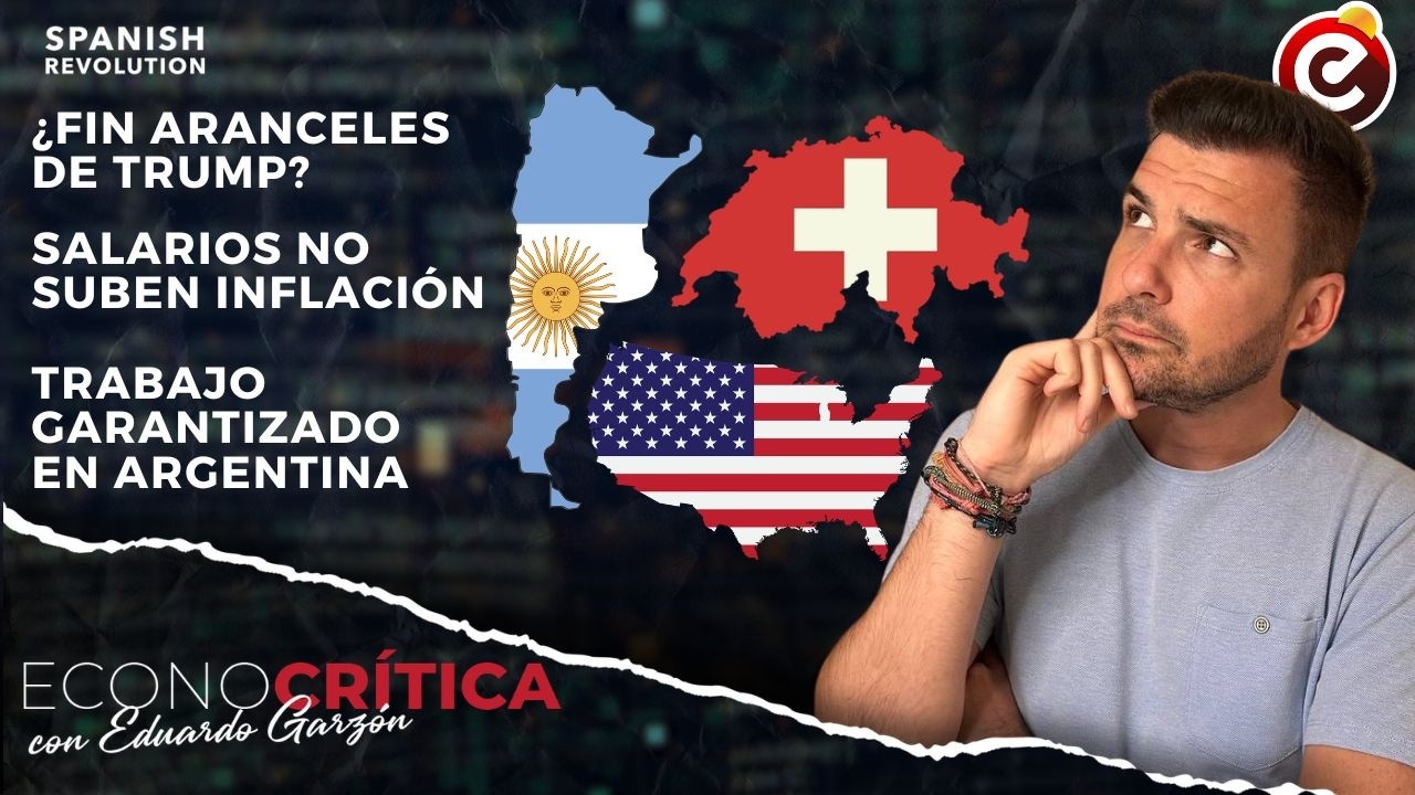 Econocrítica 7x08: Tumban aranceles Trump, salarios VS inflación, TG en Argentina
