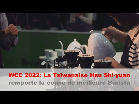 La Taïwanaise Hsu Shi-yuan est la meilleure barista du concours WCE 2022 | Taiwan actus | RTI
