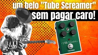 Falando sobre TUBE SCREAMERS e sobre o TUBE DRIVE, da Fuhrmann