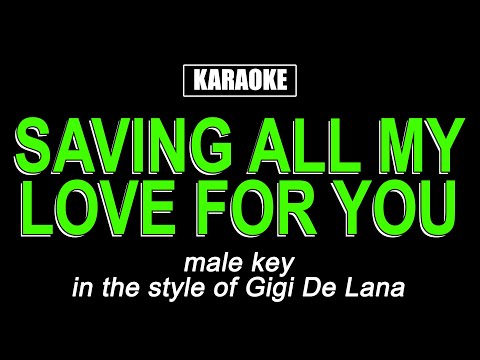 HQ Karaoke - Saving All My Love For You (Male Key)
