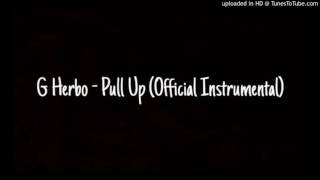 G Herbo aka Lil Herb - Pull Up (Official Instrumental) Prod. By Kid Marquis