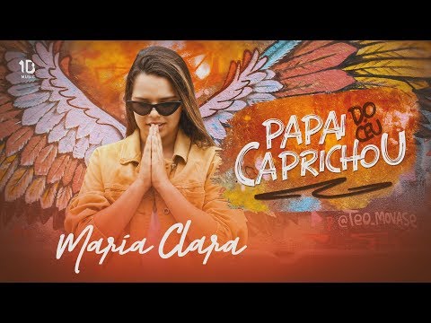 Maria Clara - Papai do Céu Caprichou