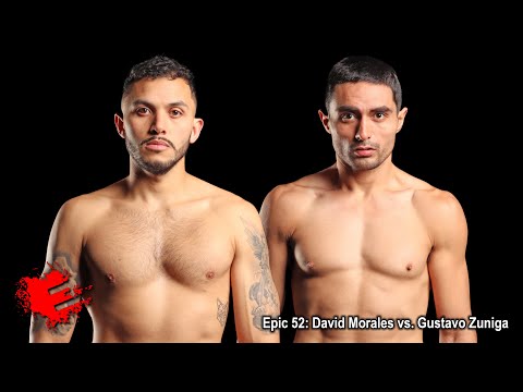 Epic 52: David Morales vs. Gustavo Zuniga - 02.17.23