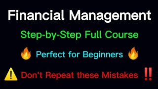 Financial Management Full Course for Beginners | Finance Basics to Risk and Return Trade off