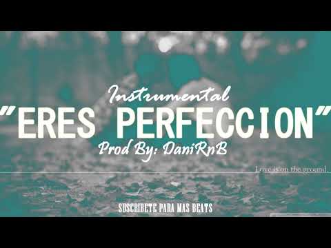 ERES PERFECCION - INSTRUMENTAL RAP ROMANTICO 2019 | BASE PIANO SAD | FREE BEAT GUITAR | DaniRnB