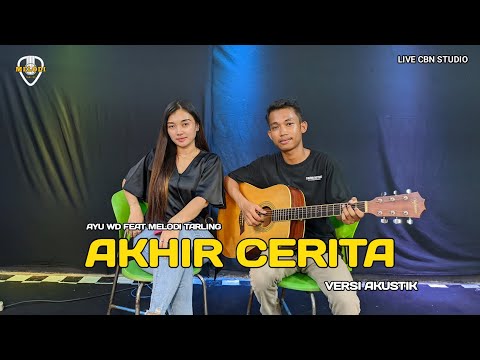 AKHIR CERITA - AYU WD (LIVE AKUSTIK) MELODI TARLING | TARLING AKUSTIK