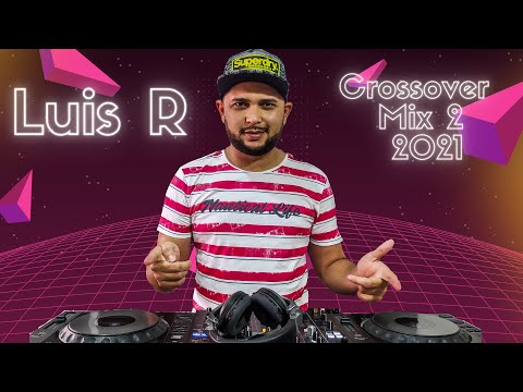 Luis R Mix Crossover #2 - 2021