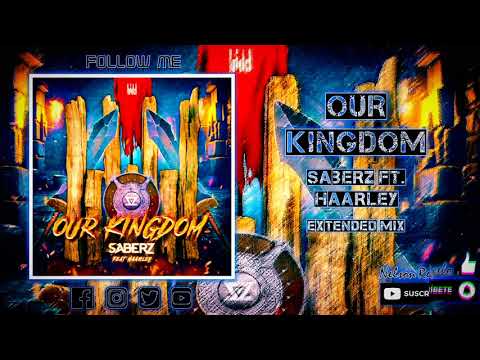 SaberZ Feat. Haarley - Our Kingdom [Extended Mix]