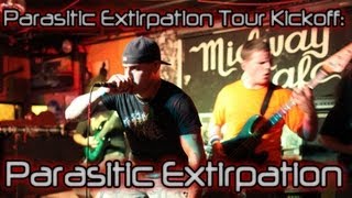 Parasitic Extirpation Tour Kickoff: Parasitic Extirpation