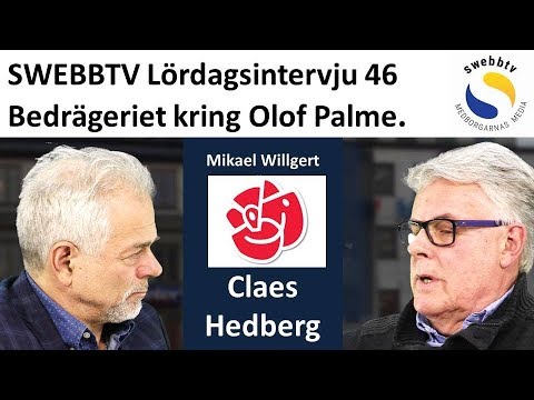 Saturday interview 46 - Claes Hedberg about the fraud surrounding Olof Palme.