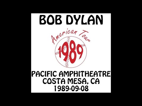Bob Dylan - 1989-09-08 - Costa Mesa, CA @ Pacific Amphitheatre [Audio]