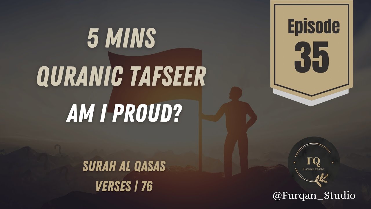 Am I proud?  | Episode 35 | 5mins Quran Tafseer