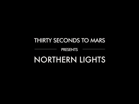 Thirty Seconds To Mars — Northern Lights (Lyric Video)