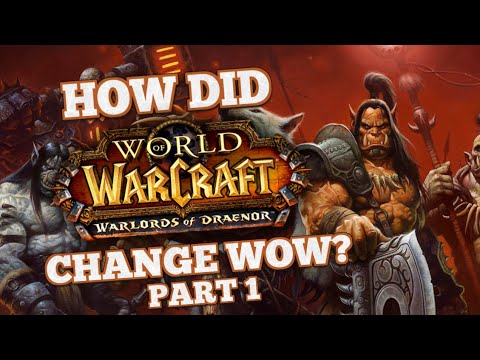 How did Warlords of Draenor Change World of Warcraft? Part 1/2
