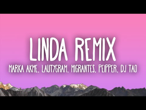 Linda Remix - Marka Akme, Lautygram, Migrantes, Peipper, DJ Tao