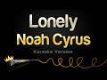 Noah Cyrus - Lonely (Karaoke Version)
