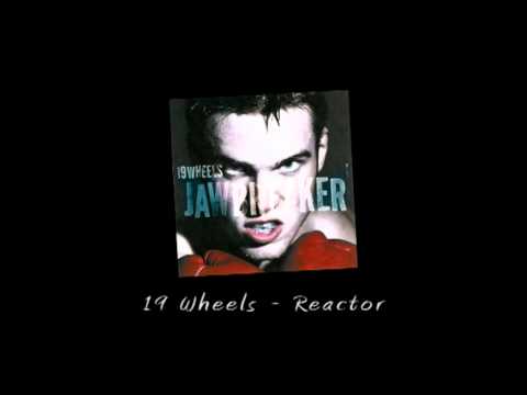 19 Wheels - Reactor