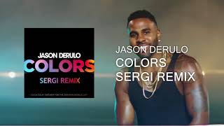 Jason Derulo - Colors (SERGI Remix) | The Coca-Cola Anthem for the 2018 FIFA World Cup