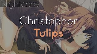 Nightcore - Tulips (Christopher)