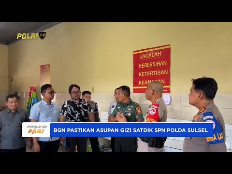 SUPERVISI KEGIATAN SISWA SPPI BATCH 3 SATDIK SPN POLDA SULSEL OLEH TIM DARI BADAN GIZI NASIONAL