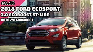 2018 Ford EcoSport 1.0 EcoBoost ST-Line | Antalya Lansmanı