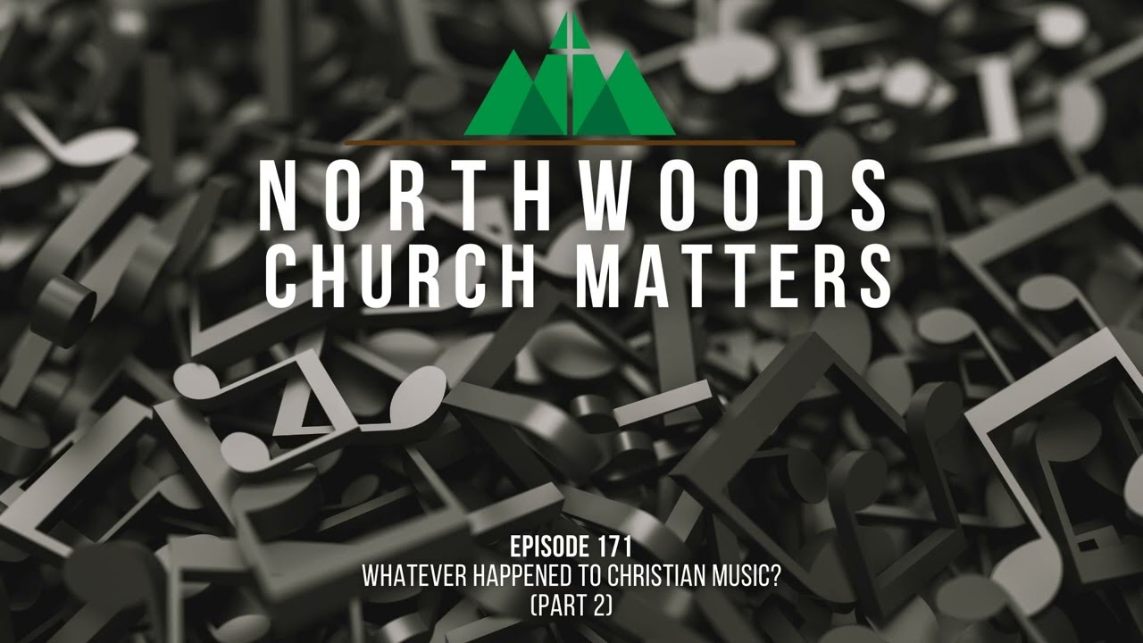 Episode 171 || Whatever Happened to Christian Music (Part 2)