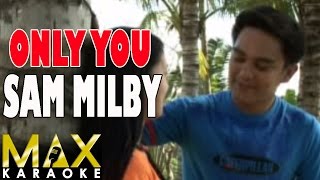 Sam Milby - Only You (Karaoke Version)