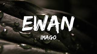 Imago - Ewan (Lyrics)