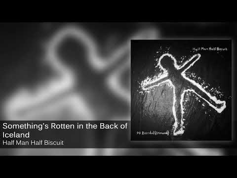 Videoclip de Something's Rotten in the Back of Iceland — Half Man Half Biscuit