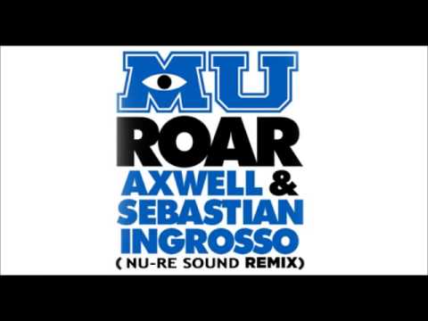 Monsters University Ft. Axwell & Sebastian Ingrosso - Roar (Nu-re sound Remix)